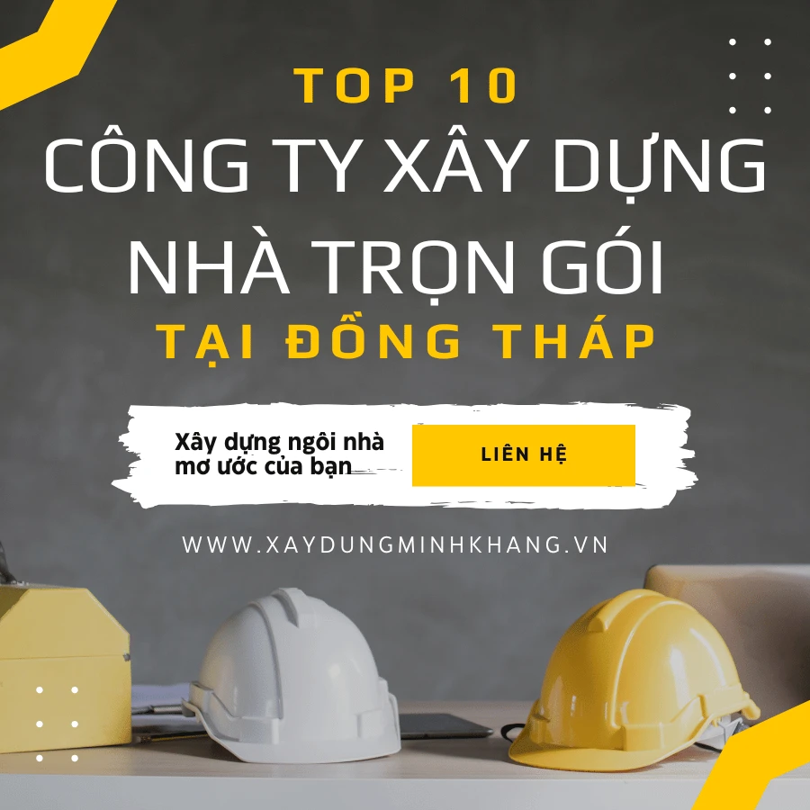 Top 10 công ty xây dựng nhà trọn gói uy tín tại Đồng Tháp